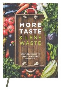 bokomslag More Taste & Less Waste Cookbook