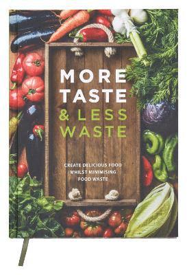 Maggie Ramsay - More Taste & Less Waste Cookbook, Inbunden