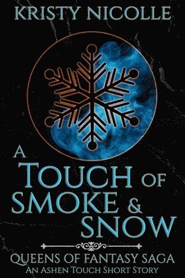 A Touch of Smoke and Snow: An Ashen Touch Prequel 1