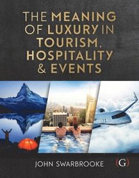 bokomslag Meaning of Luxury in Tourism, Hospitality and Events