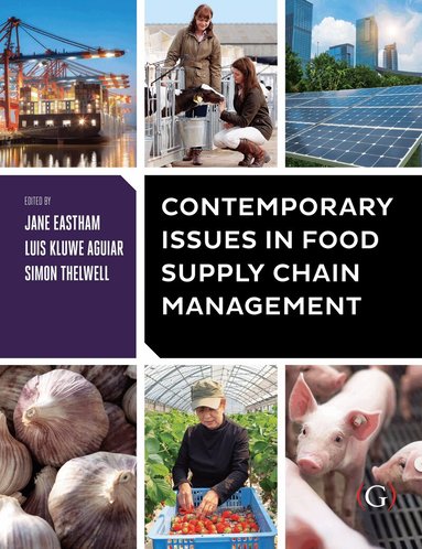 Jane Eastham, Luis De Aguiar, Simon Thelwell - Contemporary Issues in Food Supply Chain Management, Häftad