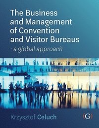 bokomslag Business and Management of Convention and Visitor Bureaus