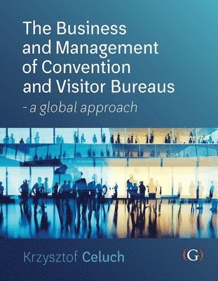 bokomslag Business and Management of Convention and Visitor Bureaus