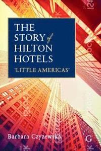 bokomslag The Story of Hilton Hotels