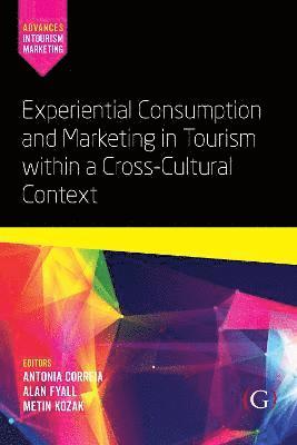 bokomslag Experiential Consumption and Marketing in Tourism within a Cross-Cultural Context