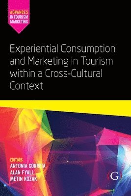 Experiential Consumption and Marketing in Tourism within a Cross-Cultural Context 1