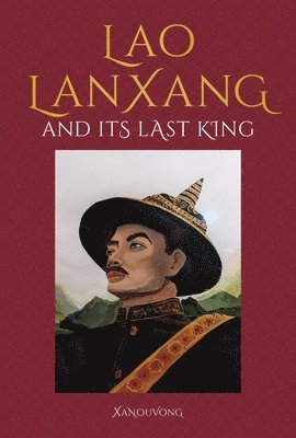 bokomslag Lao LanXang and Its Last King