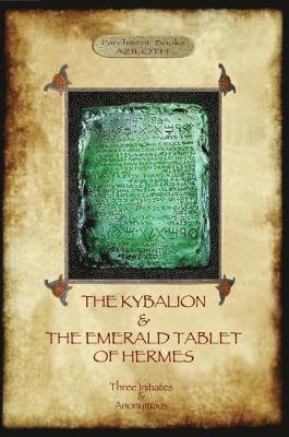 The Three Initiates - Kybalion & The Emerald Tablet of Hermes, Häftad