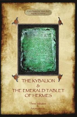 The Kybalion & The Emerald Tablet of Hermes 1