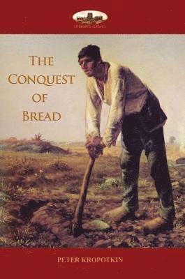 Peter Kropotkin - Conquest of Bread, Häftad