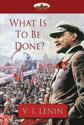 Vladimir Ilich Lenin - What Is to Be Done?, Häftad