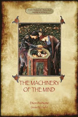 Dion Fortune, Violet M. Firth - Machinery of the Mind, Häftad