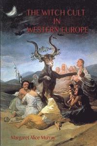 bokomslag The Witch Cult in Western Europe