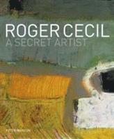 Roger Cecil: A Secret Artist