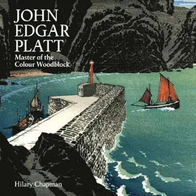 Hilary Chapman - John Edgar Platt: Master of the Colour Woodblock, Häftad. Tillgänglighet: Lägg i varukorg