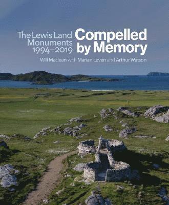 bokomslag Compelled by Memory: The Lewis Land Monuments, 1994 - 2019