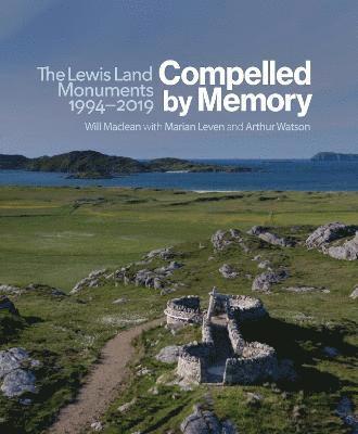 bokomslag Compelled by Memory: The Lewis Land Monuments, 1994  2019