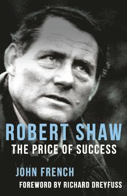 John French - Robert Shaw: The Price of Success, Häftad