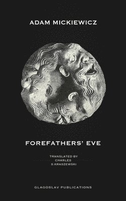 Adam Mickiewicz - Forefathers' Eve, Inbunden