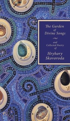 Hryhory Skovoroda - Garden of Divine Songs and Collected Poetry of Hryhory Skovoroda, Inbunden