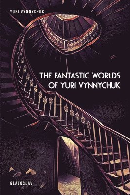 Yuri Vynnychuk - Fantastic Worlds of Yuri Vynnychuk, Häftad