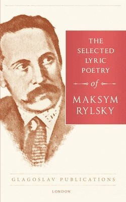 bokomslag Selected Lyric Poetry Of Maksym Rylsky