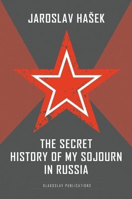 The Secret History of my Sojourn in Russia 1
