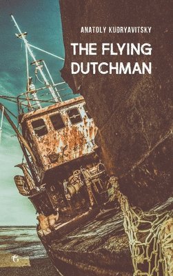 Anatoly Kudryavitsky - Flying Dutchman, Inbunden