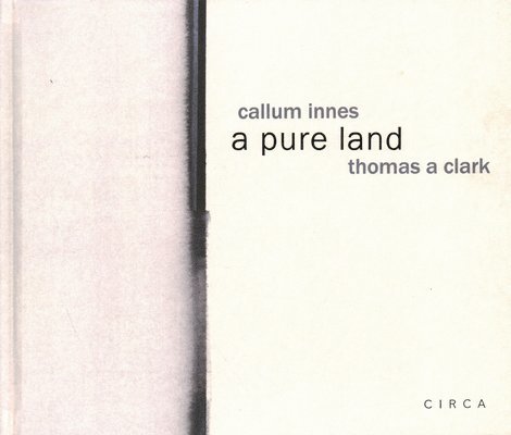 Callum Innes, Thomas A Clarke - Callum Innes – a pure land, Inbunden