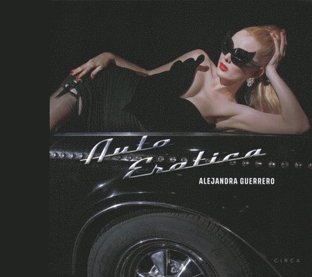 Alejandra Guerrero - Auto Erotica 1