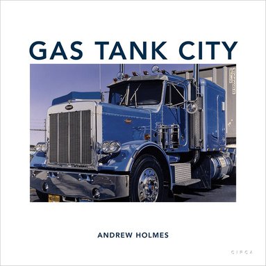 Andrew Holmes - Gas Tank City, Inbunden