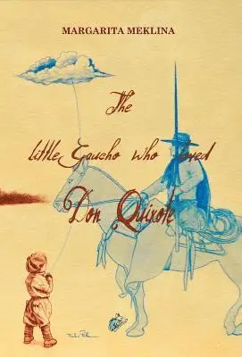 Margarita Meklina - The Little Gaucho Who Loved Don Quixote, Inbunden. Tillgänglighet: Lägg i varukorg