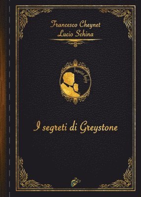 Francesco Cheynet, Lucio Schina, Francesco, Cheynet, Lucio, Schina, Wolf Graham - SEGRETI DI GREYSTONE, Häftad