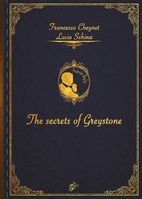 Francesco Cheynet, Lucio Schina, Francesco Cheynet Cheynet, Wolf Graham - SECRETS OF GREYSTONE, Häftad