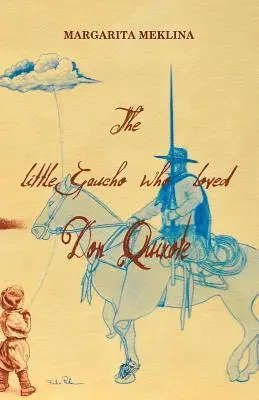 Margarita Meklina - Little Gaucho Who Loved Don Quixote, Häftad. Tillgänglighet: Lägg i varukorg