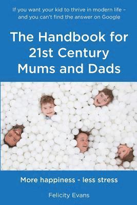 bokomslag The Handbook for 21st Century Mums and Dads