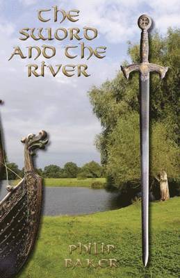 Philip Baker - Sword and the River, Häftad