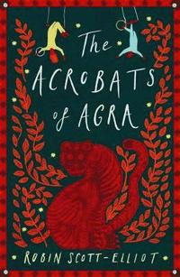 bokomslag The Acrobats of Agra