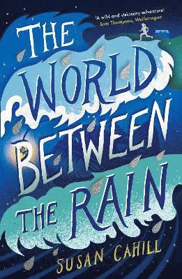 Susan Cahill - World between the Rain, Häftad