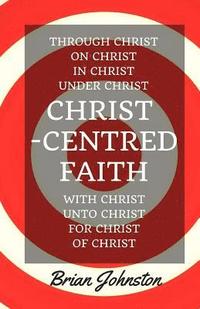 bokomslag Christ-Centred Faith