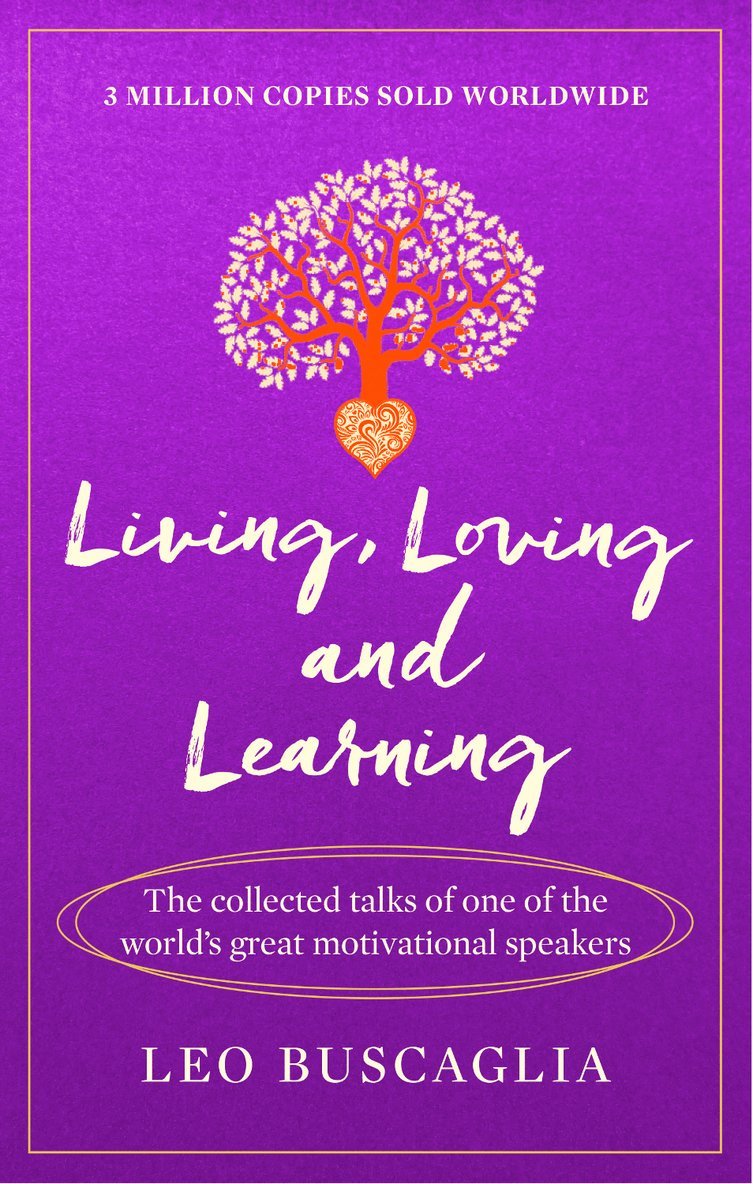 Leo Buscaglia - Living, Loving and Learning, Häftad