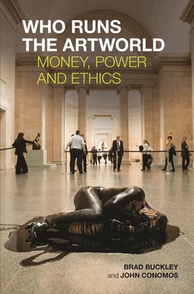 Brad Buckley, John Conomos - Who Runs the Artworld, Häftad