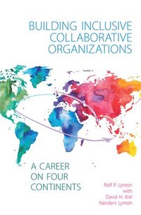 bokomslag Building Inclusive Collaborative Organizations - A Career on Four Continents