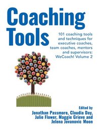 bokomslag Coaching Tools: 101 coaching tools and techniques for executive coaches, team coaches, mentors and supervisors: WeCoach! Volume 2