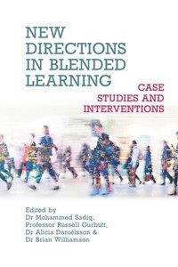 bokomslag New Directions in Blended Learning - Case Studies and Interventions