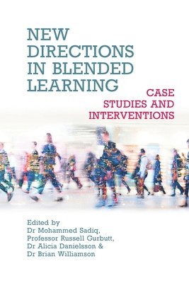 bokomslag New Directions in Blended Learning - Case Studies and Interventions