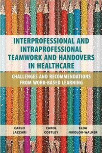 bokomslag Interprofessional and Intraprofessional Teamwork and Handovers in Healthcare