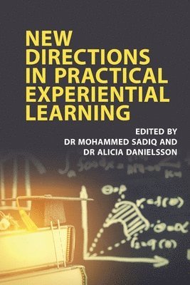 Mohammed Sadiq, Alicia Danielsson - New Directions in Practical Experiential Learning, Häftad