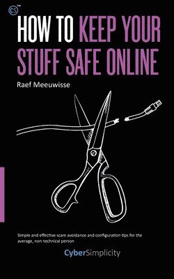 bokomslag How to Keep Your Stuff Safe Online