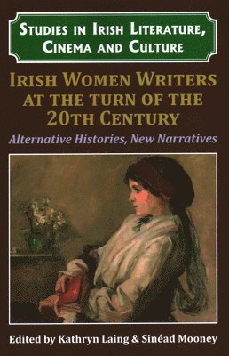 Irish Women Writers at the Turn of the Twentieth Century 1